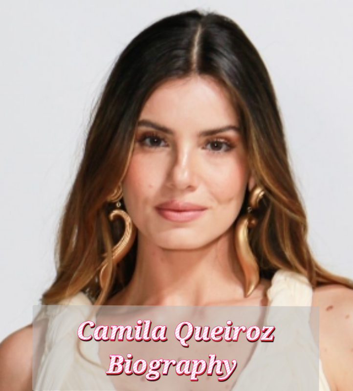 Camila Queiroz Biography
