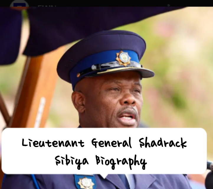 Lieutenant General Shadrack Sibiya Biography